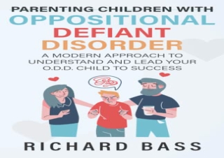 [DOWNLOAD PDF] Parenting Children with Oppositional Defiant Disorder: A Modern A