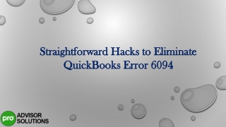 Straightforward Hacks to Eliminate QuickBooks Error 6094