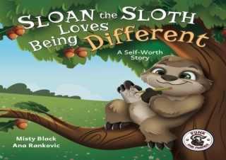 PDF Sloan the Sloth Loves Being Different: A Self-Awareness Story for Kids to Pr