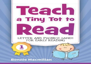 [DOWNLOAD PDF] Teach a Tiny Tot to Read: Letter and Phonics Games for Early Read
