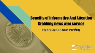 Benefits of Informative And Attention Grabbing news wire service