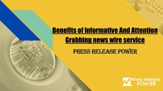 Benefits of Informative And Attention Grabbing news wire service