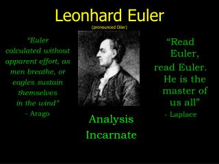 Leonhard Euler (pronounced Oiler)