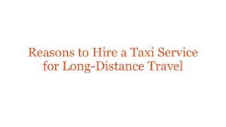 Reasons to Hire a Taxi Service for Long-Distance Travel