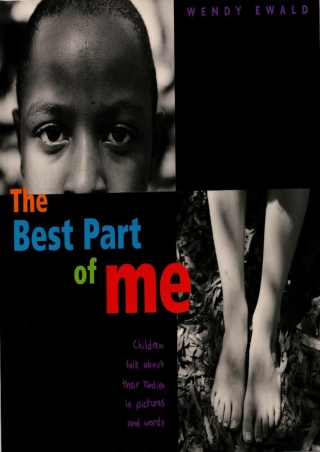 free read (pdf) The Best Part of Me: Children Talk About their Bodies in Pi
