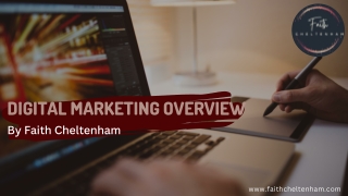Digital Marketing Overview By Faith Cheltenham