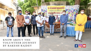 Know About The Volunteer Journey By Rakesh Rajdev