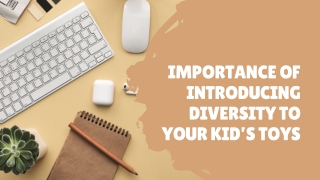 Importance Of Introducing Diversity To Your Kid’s Toys