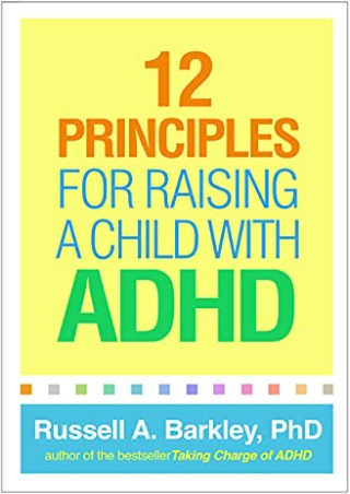 {PDF} DOWNLOAD 12 Principles for Raising a Child with ADHD