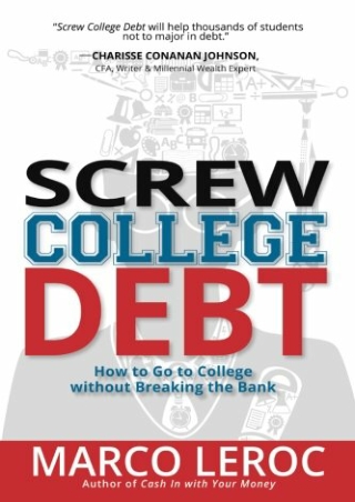 download Screw College Debt: How to go to college without breaking the bank