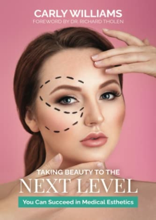 epub download Taking Beauty to the Next Level: You Can Succeed in Medical Esthet