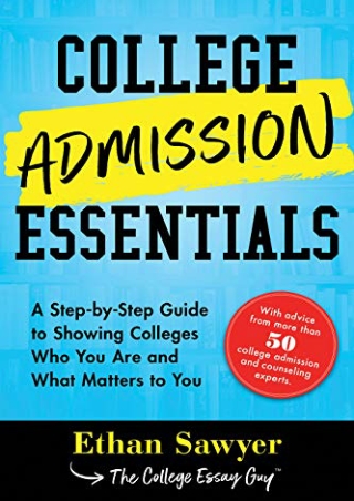 free download [pdf] College Admission Essentials: A Step-by-Step Guide to Showin