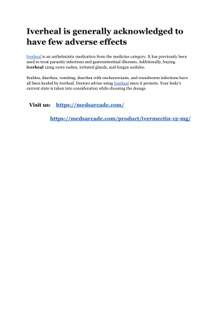 Iverheal is generally acknowledged to have few adverse effects