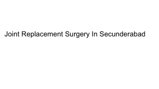 Joint Replacement Surgery In Secunderabad