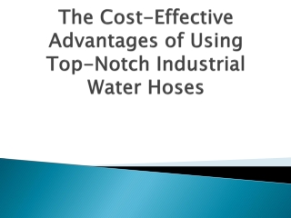 The-Cost-Effective-Advantages-of-Using-Top-Notch-Industrial-Water-Hoses