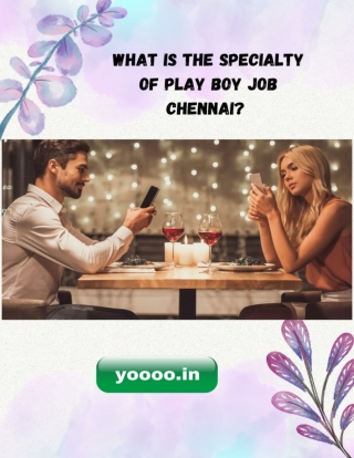 What is specialty about play boy job in Chennai