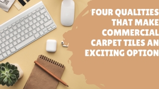 Four Qualities That Make Commercial Carpet Tiles An Exciting Option
