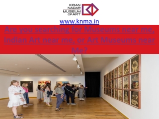Are you searching for Museums near me, or Indian Art near me?