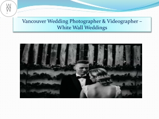 Vancouver Wedding Photographer & Videographer – White Wall Weddings