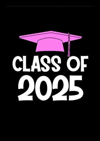 $PDF$/READ/DOWNLOAD Class of 2025: 6” x 9” Graduation Graduate Gifts Journal Not