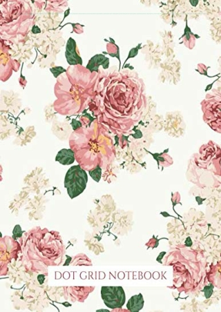 DOWNLOAD/PDF  Dot Grid Notebook: 8.5 x 11, large dotted paper journal with flora