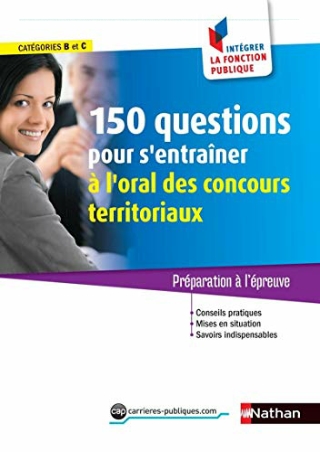 (PDF/DOWNLOAD) 150 questions pour s'entraîner à l'oral des concours territoriaux
