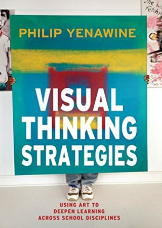 PDF/BOOK Visual Thinking Strategies: Using Art to Deepen Learning Across School