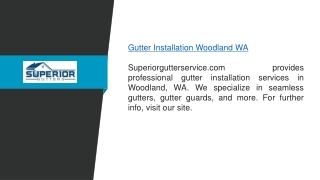 Gutter Installation Woodland Wa  Superiorgutterservice.com