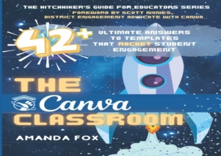 (PDF BOOK) The Canva Classroom: 42 Ultimate Answers to Templates that Rocket Stu