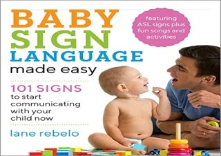 PDF Baby Sign Language Made Easy: 101 Signs to Start Communicating with Your Chi