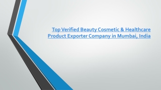 Top Verified Beauty Cosmetic & Healthcare Product Exporter Company in Mumbai, India - Jan