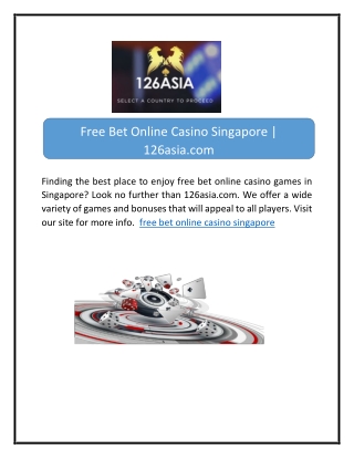 Free Bet Online Casino Singapore | 126asia.com