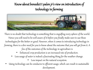 Know about benedict t palen jr's view on introduction of technology in farming