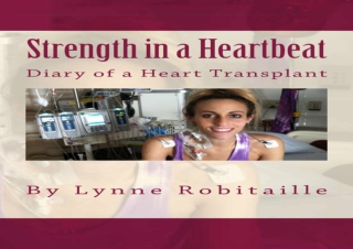 Download Strength in a Heartbeat: diary of a heart transplant Kindle