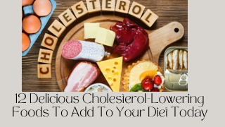 12 Delicious Cholesterol-Lowering Foods To Add To Your Diet Today