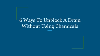 6 Ways To Unblock A Drain Without Using Chemicals