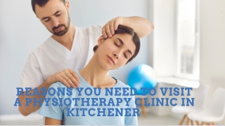 Reasons You Need to Visit a Physiotherapy Clinic in Kitchener