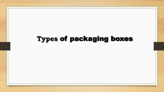 Best types of packaging boxes manufacturer