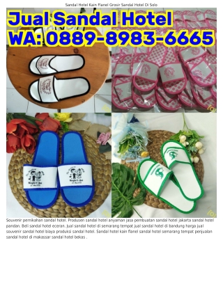 O889~898ᣮ~ϬϬϬ5 (WA) Harga Sandal Hotel Di Bandung Sandal Hotel Apa