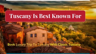 What Is Tuscany Famous For