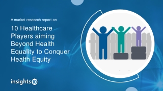 10 healthcare players aiming beyond health equality to conquer health equity