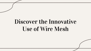 Discover the Innovative Use of Wire Mesh