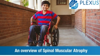 An Overview on Spinal Muscular Atrophy