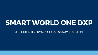 Smart World One DXP Project at 113 Gurugram - Download PDF