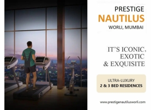 Prestige Nautilus Worli, Mumbai - Brochure, Upcoming Launch By Prestige Group