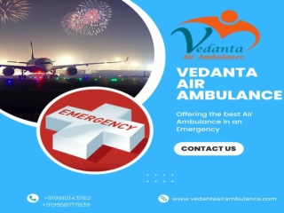 Select Vedanta Air Ambulance in Patna with Life-Saving Medical Tools