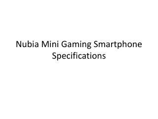 Nubia Mini Gaming Smartphone Specifications