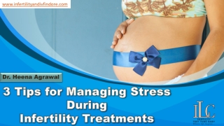 3 Tips for Managing Stress During Infertility Treatments