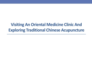 Visiting an Oriental Medicine Clinic and Exploring Traditional