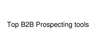 Top B2B Prospecting tools